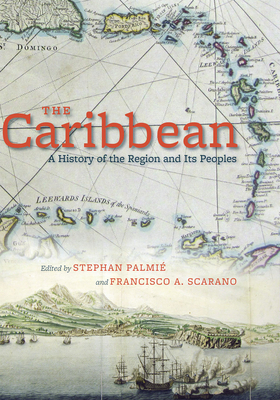 The Caribbean: A History of the Region and Its Peoples by 