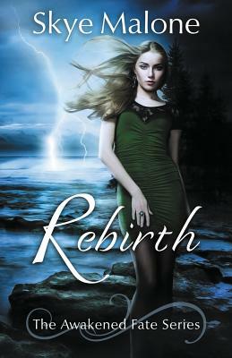 Rebirth by Skye Malone