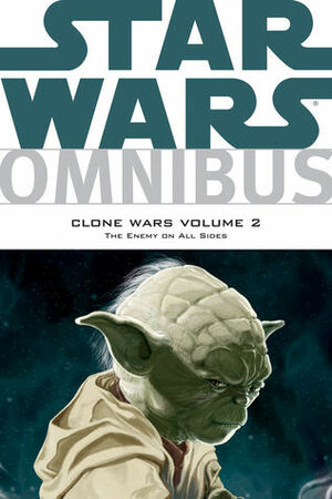 Star Wars Omnibus: Clone Wars, Volume 2: The Enemy on All Sides by Chuck Dixon, Jeremy Barlow, W. Haden Blackman, John Ostrander