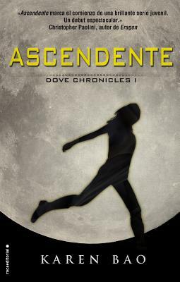 Ascendente. Dove Chronicles I by Karen Bao