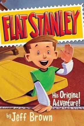 Flat Stanley, His Original Adventure by Jeff Brown, Jeff Brown, Jeff Brown