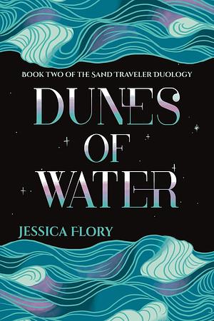 Dunes of Water by Jessica Flory