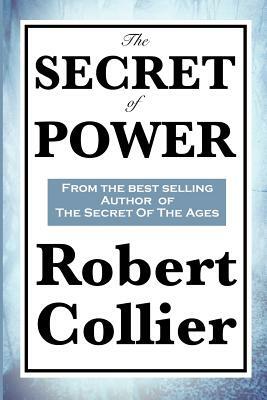 The Secret of Power by Robert Collier