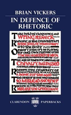 In Defence of Rhetoric by Brian Vickers