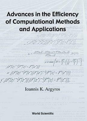 Advances in the Efficiency of Computational Methods and Applications by Ioannis K. Argyros