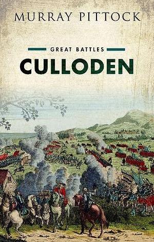 Culloden: Great Battles by Murray Pittock, Murray Pittock