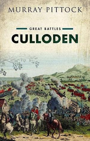 Culloden: Great Battles by Murray Pittock, Murray Pittock