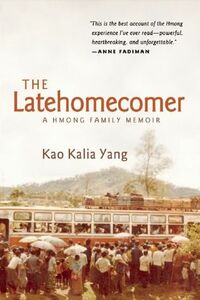 The Late Homecomer by Kao Kalia Yang