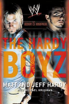 The Hardy Boyz: Exist 2 Inspire by Jeff Hardy, Matt Hardy, Michael Krugman