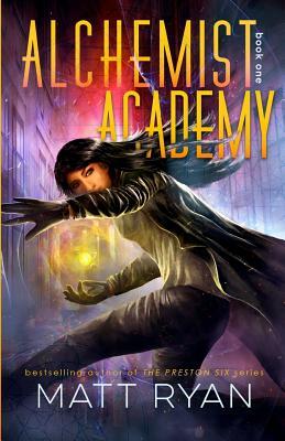 Alchemist Academy Book 1 by Matt Ryan