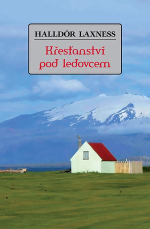 Křesťanství pod ledovcem by Halldór Laxness