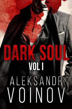 Dark Soul Vol. 1 by Aleksandr Voinov