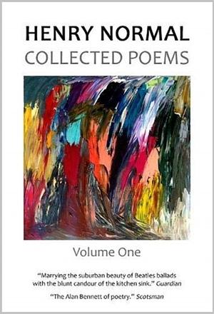 Collected Poems Volume 1 by Henry Normal