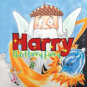 Harry the Hairy Fairy by Pace