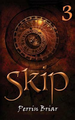 Skip: Book 3 by Perrin Briar