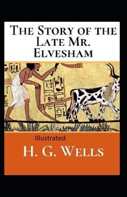 The Story of the Late Mr.Elvesham Illustrated by H.G. Wells