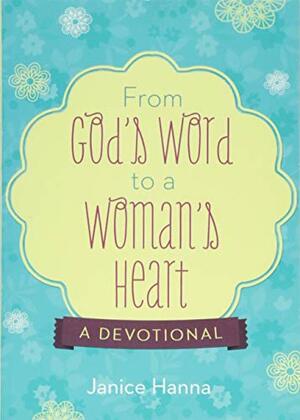 From God's Word to a Woman's Heart: A Devotional by Janice Thompson