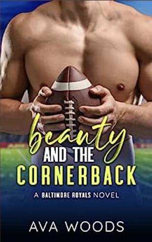 Beauty and the Cornerback by Ava Woods