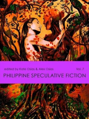 Philippine Speculative Fiction Vol. 7 by Andrew Drilon, Nikki Alfar, Philip Corpuz, Joseph Montecillo, Isabel Yap, Crystal Koo, Melissa Sipin, Benito M. Vergara, Christine V. Lao, Kristine Ong Muslim, Chris Mariano, Ian Rosales Casocot, Vincent Simbulan, Mo Francisco, Arlynn Despi, Dean Francis Alfar, Dariel Quiogue, James Constantino Bautista, Eliza Victoria, Alex Osias, Julian de la Cerna, Kenneth Yu, F. Jordan Carnice, Charles Tan, Jr., Kate Osias, Paolo Chikiamco