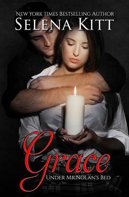 Grace: Under Mr. Nolan's Bed by Selena Kitt