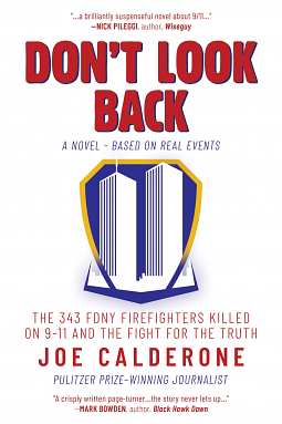 Don't Look Back: The 343 FDNY Firefighters Killed on 9-11 and the Fight for the Truth by Joe Calderone