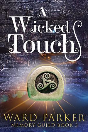 A Wicked Touch by Ward Parker, Ward Parker