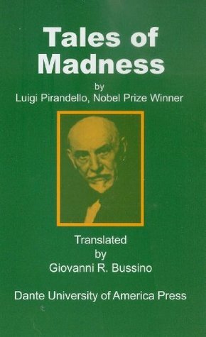 Tales of Madness by Luigi Pirandello, Adolph Caso, Giovanni Bussino