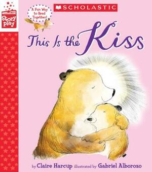 This Is the Kiss by Claire Harcup