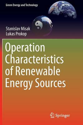 Operation Characteristics of Renewable Energy Sources by Stanislav Misak, Lukas Prokop