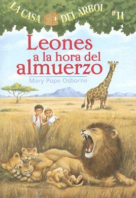 Leones a la Hora del Almuerzo by Mary Pope Osborne