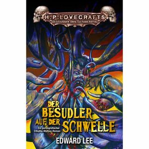 Der Besudler auf der Schwelle by Edward Lee, H.P. Lovecraft