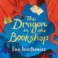 The Dragon in the Bookshop by Ewa Jozefkowicz