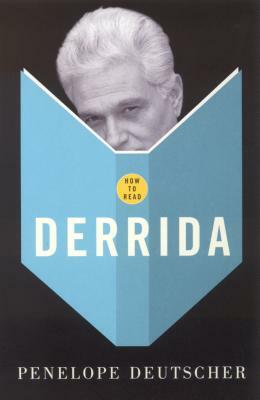 How to Read Derrida by Penelope Deutscher