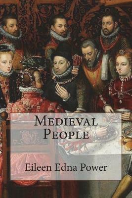 Medieval People by Eileen Edna Power