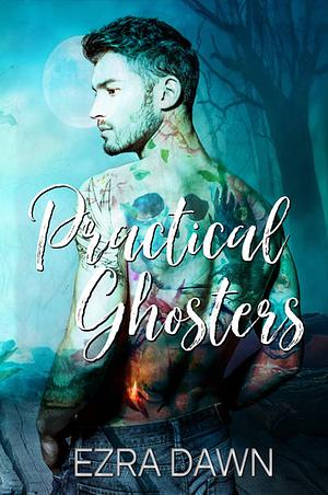 Practical Ghosters by Ezra Dawn