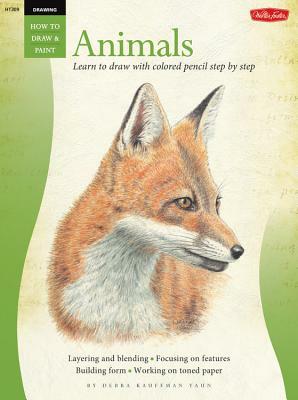 Drawing: Animals in Colored Pencil: Learn to Draw with Colored Pencil Step by Step by Debra Kauffman Yaun