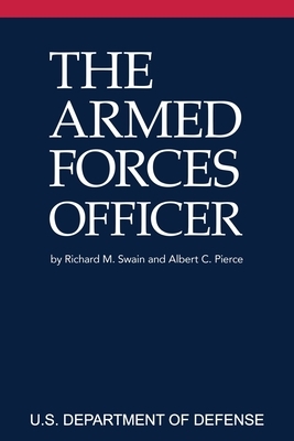 The Armed Forces Officer: 2007 Edition (National Defense University) by U. S. Department of Defense