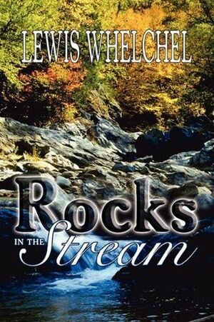 Rocks In The Stream by Lewis Whelchel