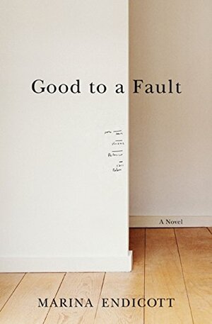 Good To a Fault by Marina Endicott