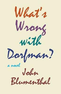 What's Wrong With Dorfman? by John Blumenthal