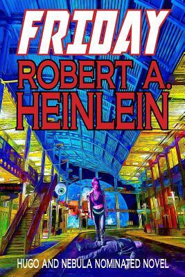 Friday by Robert A. Heinlein