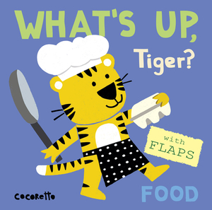 What's Up Tiger?: Food by Child's Play