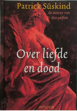 Over liefde en dood by Patrick Süskind