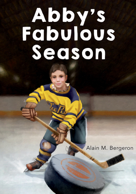 Abby's Fabulous Season by Alain M. Bergeron