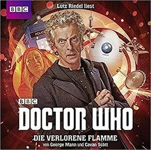 Doctor Who: Die verlorene Flamme by Cavan Scott, George Mann
