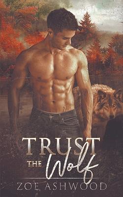 Trust the Wolf by Zoe Ashwood