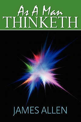 As A Man Thinketh by James Allen