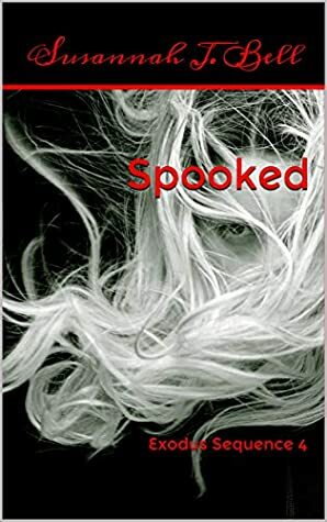 Spooked by Susannah J. Bell