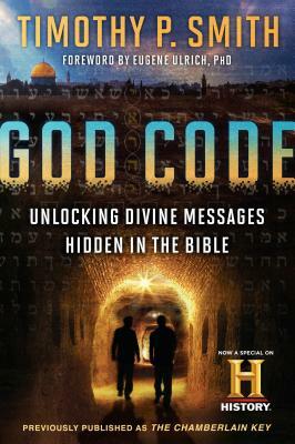 God Code: Unlocking Divine Messages Hidden in the Bible by Timothy P. Smith