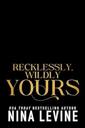 Recklessly, Wildly Yours by Nina Levine